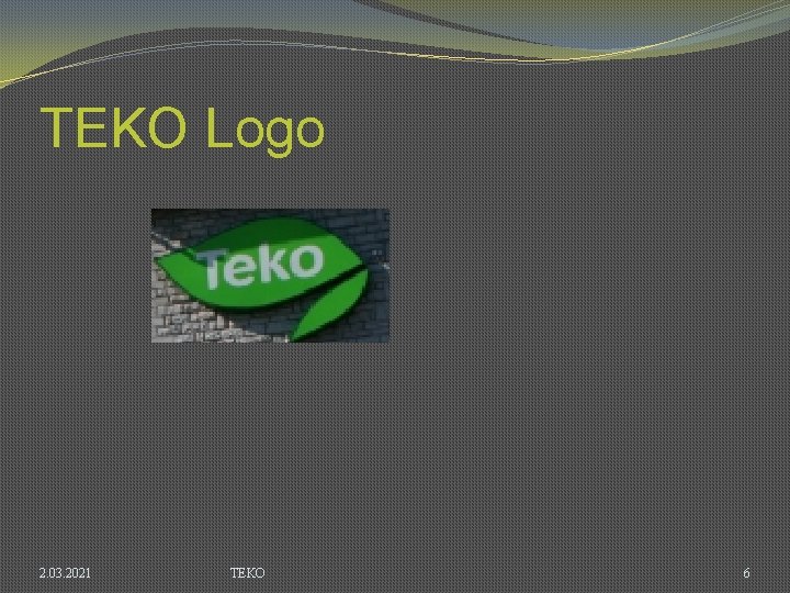TEKO Logo 2. 03. 2021 TEKO 6 