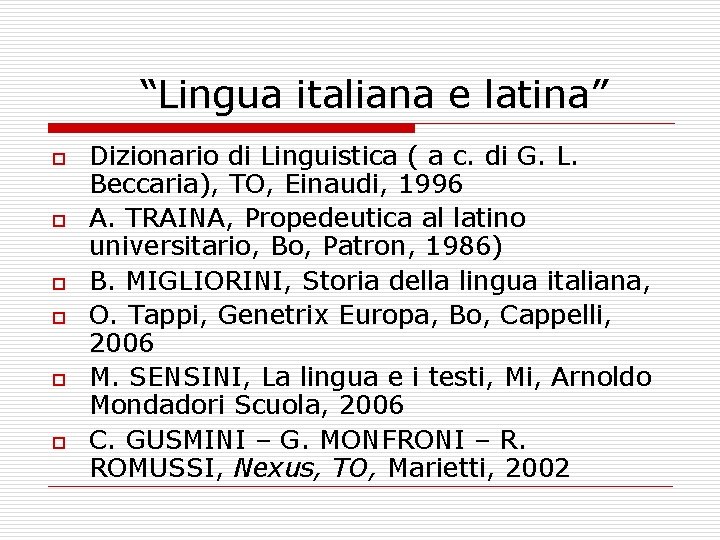“Lingua italiana e latina” o o o Dizionario di Linguistica ( a c. di