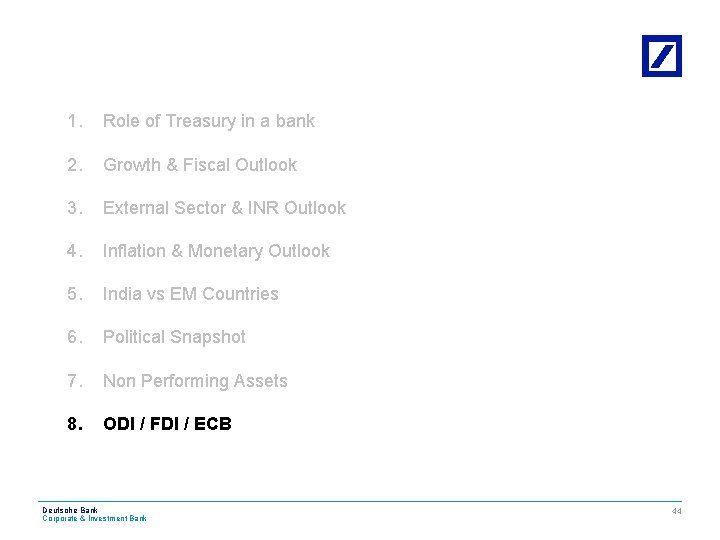 1. Role of Treasury in a bank 2. Growth & Fiscal Outlook 3. External