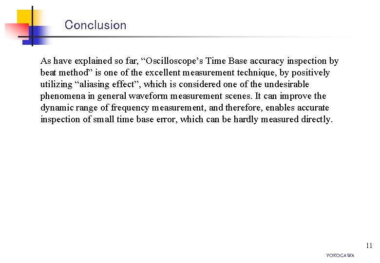 Conclusion As have explained so far, “Oscilloscope’s Time Base accuracy inspection by beat method”