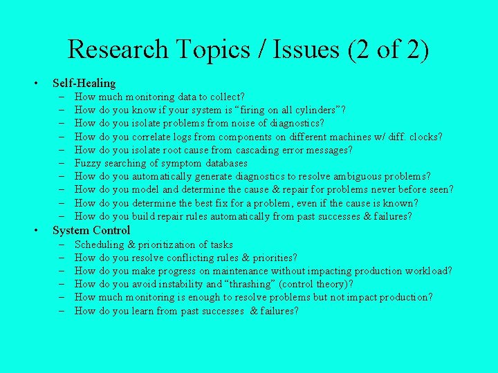 Research Topics / Issues (2 of 2) • Self-Healing – – – – –