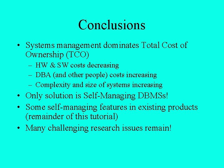 Conclusions • Systems management dominates Total Cost of Ownership (TCO) – HW & SW