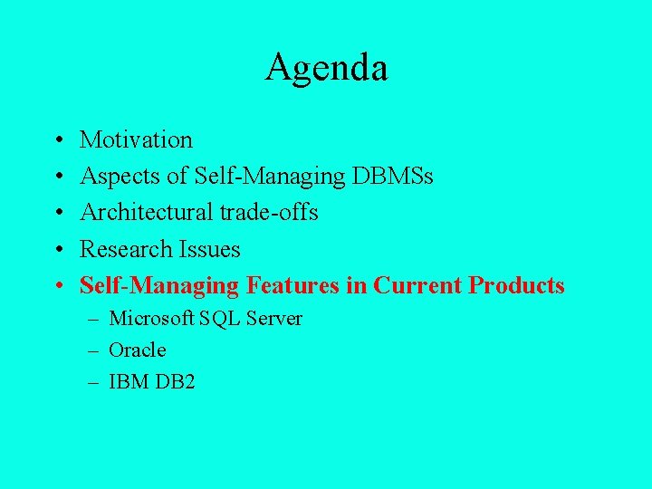 Agenda • • • Motivation Aspects of Self-Managing DBMSs Architectural trade-offs Research Issues Self-Managing