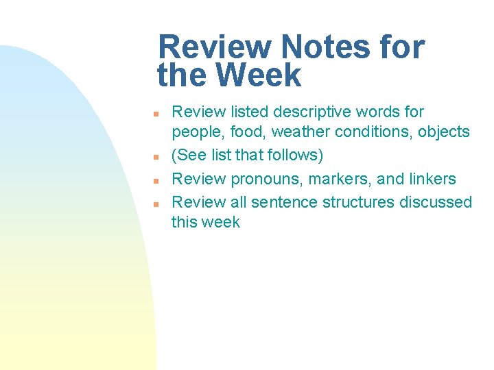 Review Notes for the Week n n Review listed descriptive words for people, food,