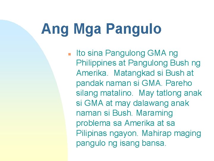 Ang Mga Pangulo n Ito sina Pangulong GMA ng Philippines at Pangulong Bush ng