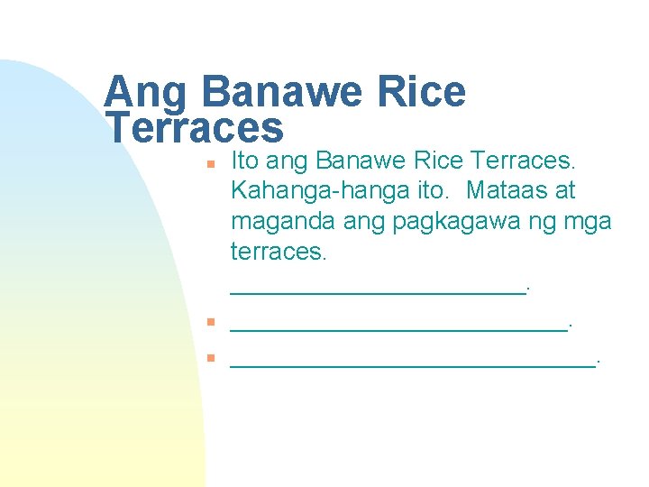 Ang Banawe Rice Terraces n n n Ito ang Banawe Rice Terraces. Kahanga-hanga ito.