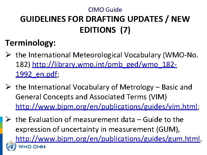 CIMO Guide GUIDELINES FOR DRAFTING UPDATES / NEW EDITIONS (7) Terminology: Ø the International