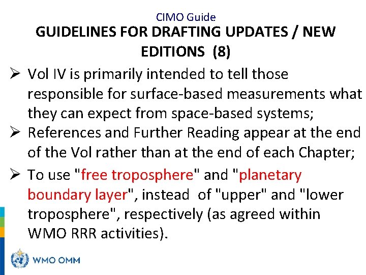 CIMO Guide GUIDELINES FOR DRAFTING UPDATES / NEW EDITIONS (8) Ø Vol IV is