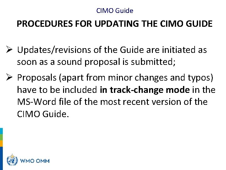 CIMO Guide PROCEDURES FOR UPDATING THE CIMO GUIDE Ø Updates/revisions of the Guide are