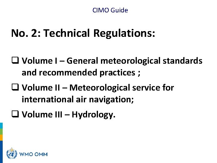 CIMO Guide No. 2: Technical Regulations: q Volume I – General meteorological standards and
