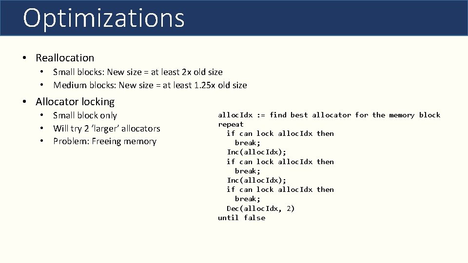 Optimizations • Reallocation • Small blocks: New size = at least 2 x old