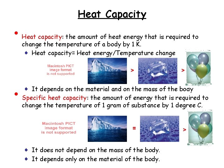 Heat Capacity • Heat capacity: the amount of heat energy that is required to