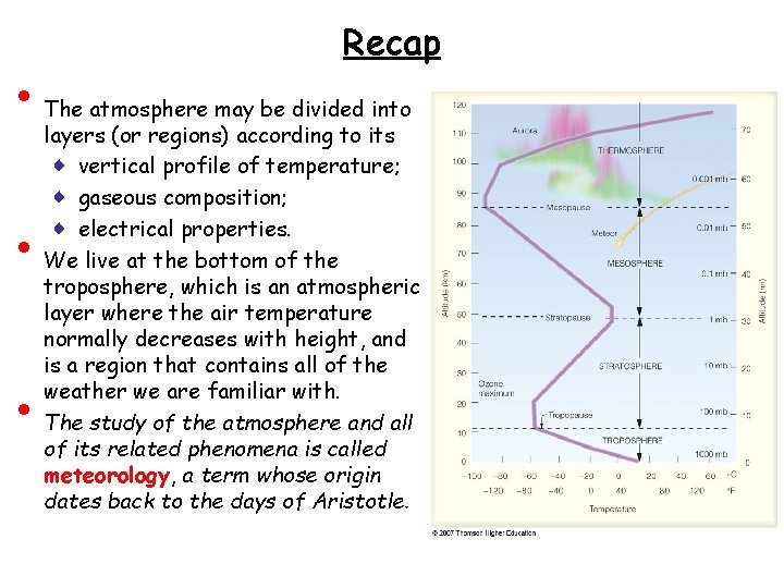  • • • Recap The atmosphere may be divided into layers (or regions)