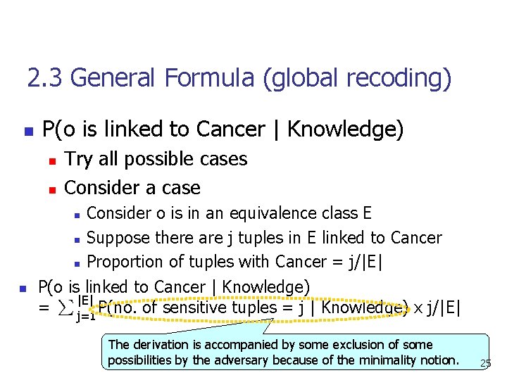 2. 3 General Formula (global recoding) n P(o is linked to Cancer | Knowledge)