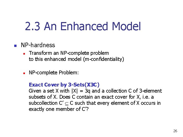 2. 3 An Enhanced Model n NP-hardness n n Transform an NP-complete problem to