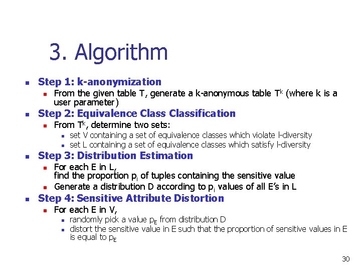 3. Algorithm n Step 1: k-anonymization n n From the given table T, generate