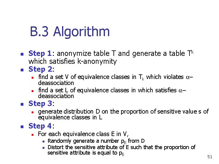 B. 3 Algorithm n n Step 1: anonymize table T and generate a table