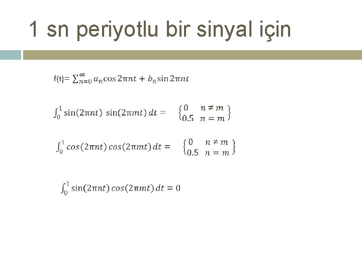 1 sn periyotlu bir sinyal için 