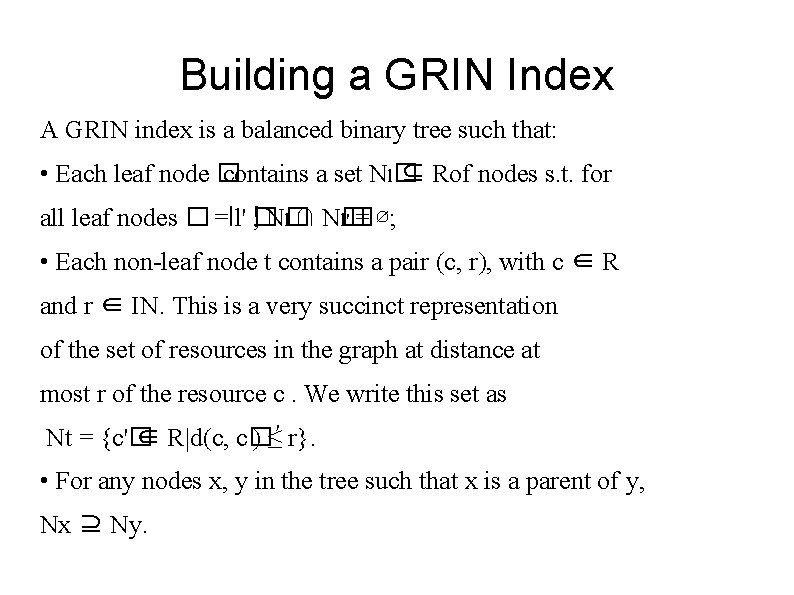 Building a GRIN Index A GRIN index is a balanced binary tree such that: