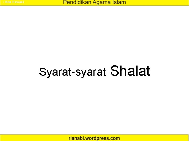 > Non Hewani Syarat-syarat Shalat 