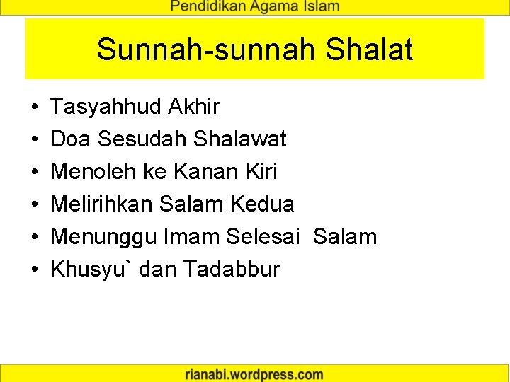 Sunnah-sunnah Shalat • • • Tasyahhud Akhir Doa Sesudah Shalawat Menoleh ke Kanan Kiri