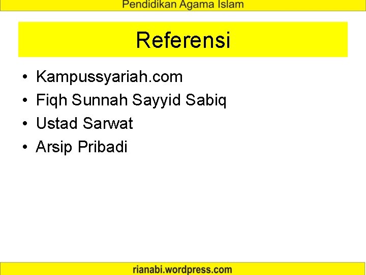 Referensi • • Kampussyariah. com Fiqh Sunnah Sayyid Sabiq Ustad Sarwat Arsip Pribadi 