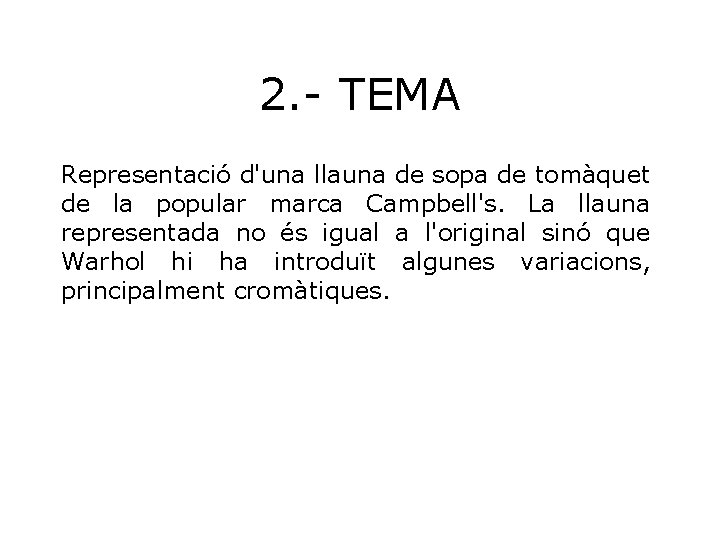 2. - TEMA Representació d'una llauna de sopa de tomàquet de la popular marca