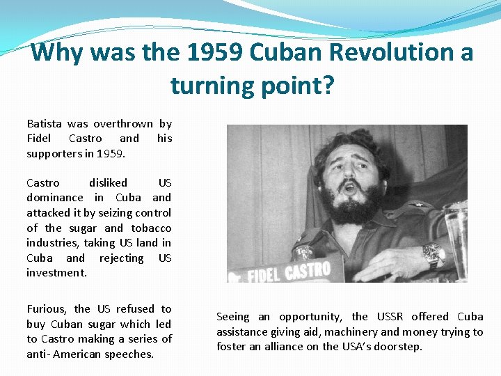 Why was the 1959 Cuban Revolution a turning point? Batista was overthrown by Fidel