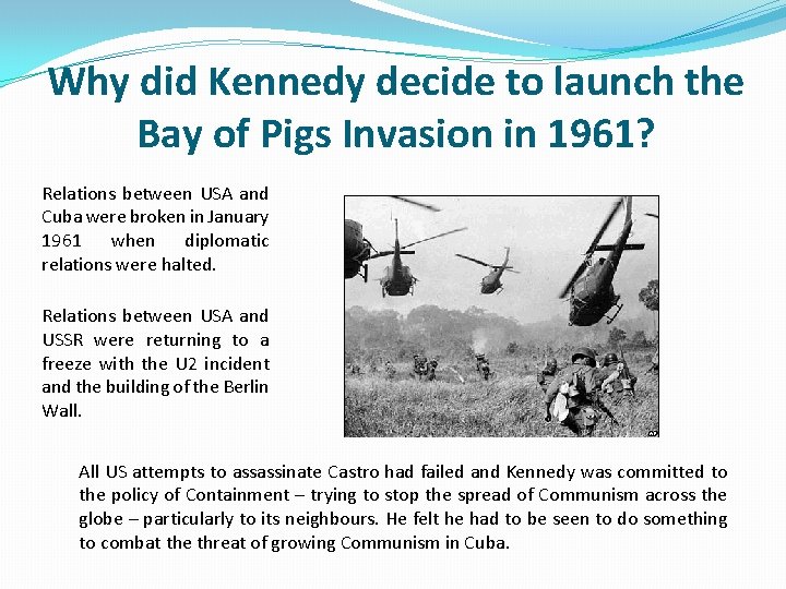 Why did Kennedy decide to launch the Bay of Pigs Invasion in 1961? Relations