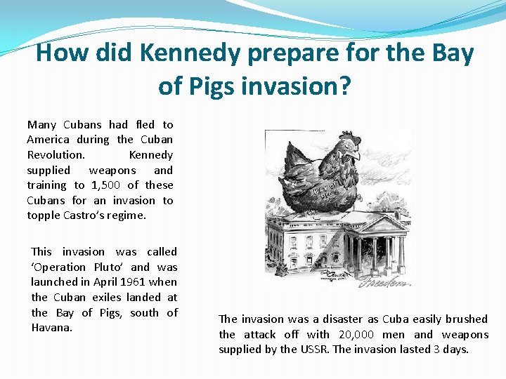 How did Kennedy prepare for the Bay of Pigs invasion? Many Cubans had fled