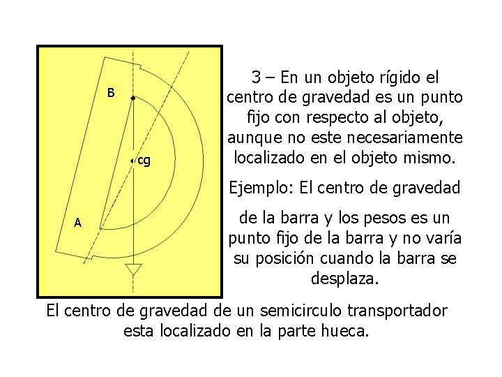 B cg 3 – En un objeto rígido el centro de gravedad es un B cg 3 – En un objeto rígido el centro de gravedad es un
