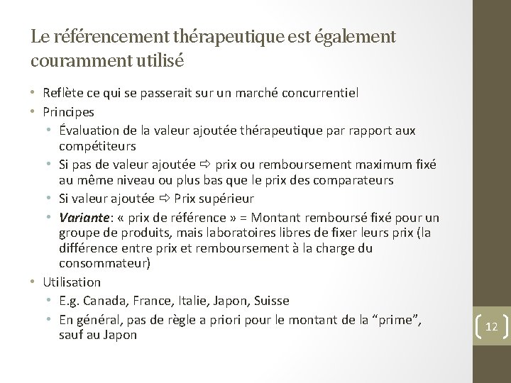 Le référencement thérapeutique est également couramment utilisé • Reflète ce qui se passerait sur