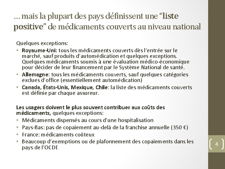 … mais la plupart des pays définissent une “liste positive” de médicaments couverts au