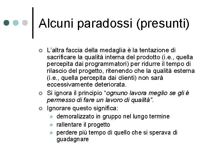 Alcuni paradossi (presunti) ¢ ¢ ¢ L’altra faccia della medaglia è la tentazione di