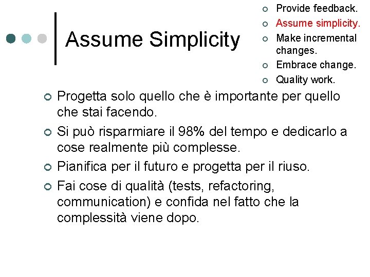 ¢ Assume Simplicity ¢ ¢ ¢ ¢ Provide feedback. Assume simplicity. Make incremental changes.