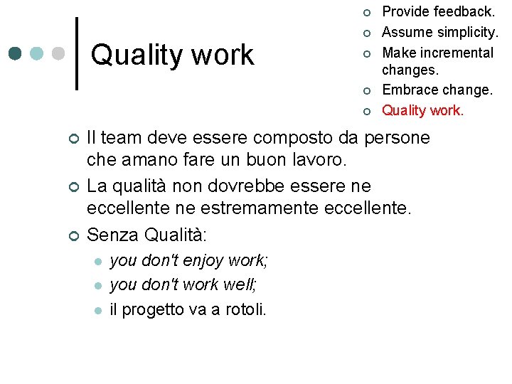 ¢ Quality work ¢ ¢ ¢ ¢ Provide feedback. Assume simplicity. Make incremental changes.