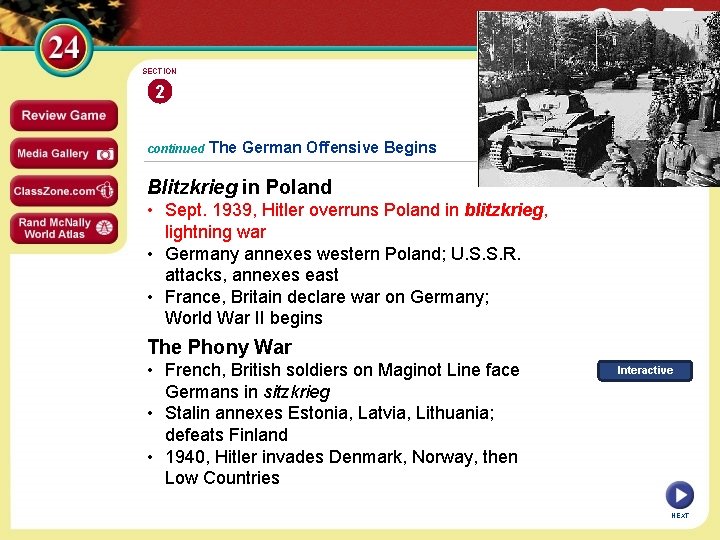 SECTION 2 continued The German Offensive Begins Blitzkrieg in Poland • Sept. 1939, Hitler