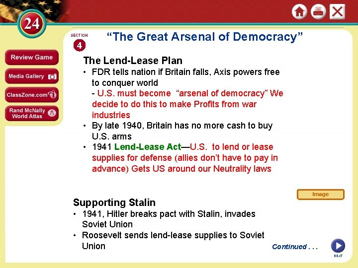 SECTION 4 “The Great Arsenal of Democracy” The Lend-Lease Plan • FDR tells nation