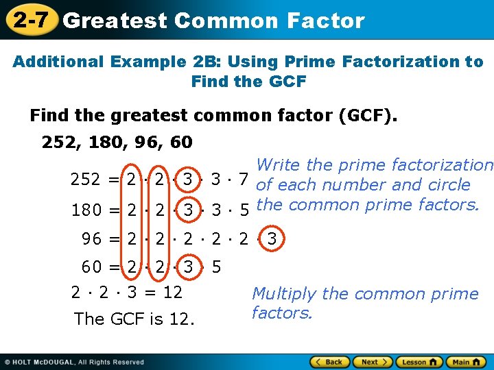 2 -7 Greatest Common Factor Additional Example 2 B: Using Prime Factorization to Find