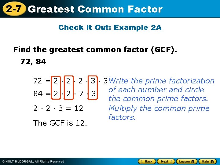 2 -7 Greatest Common Factor Check It Out: Example 2 A Find the greatest