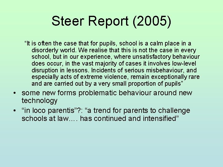 Steer Report (2005) “It is often the case that for pupils, school is a