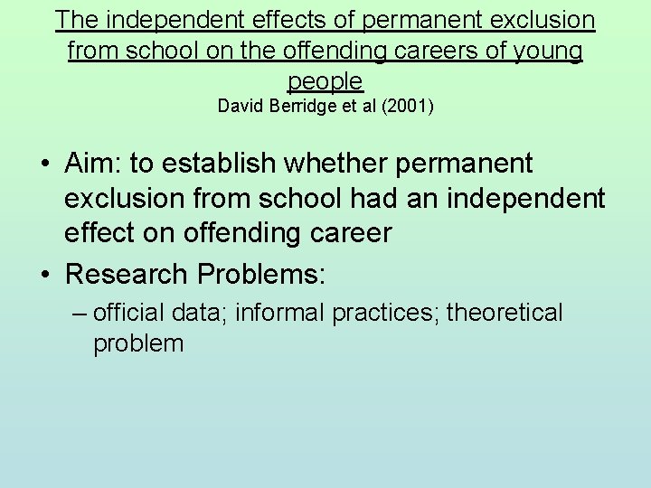 The independent effects of permanent exclusion from school on the offending careers of young