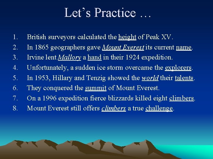 Let’s Practice … 1. 2. 3. 4. 5. 6. 7. 8. British surveyors calculated Let’s Practice … 1. 2. 3. 4. 5. 6. 7. 8. British surveyors calculated