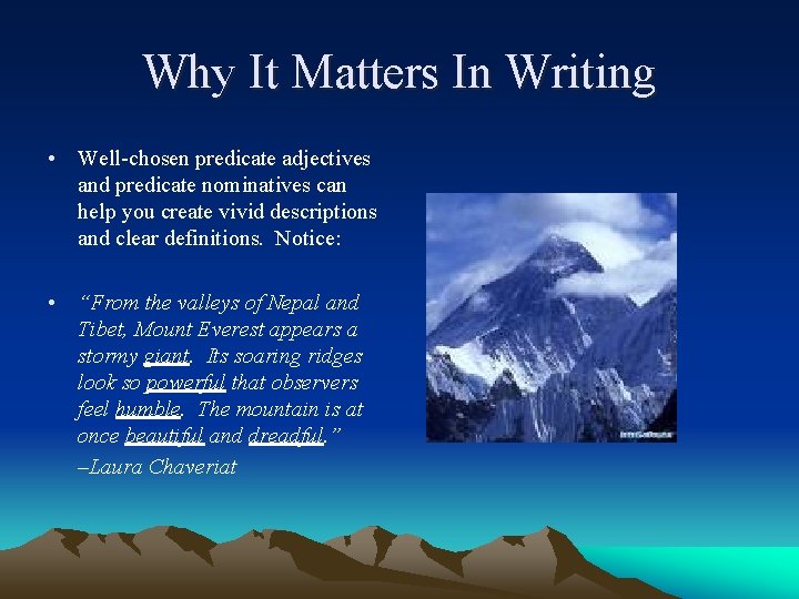 Why It Matters In Writing • Well-chosen predicate adjectives and predicate nominatives can help