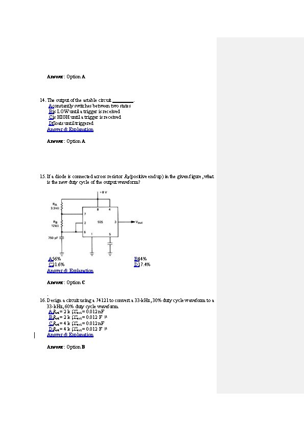 Answer: Option A 14. The output of the astable circuit. A. constantly switches between