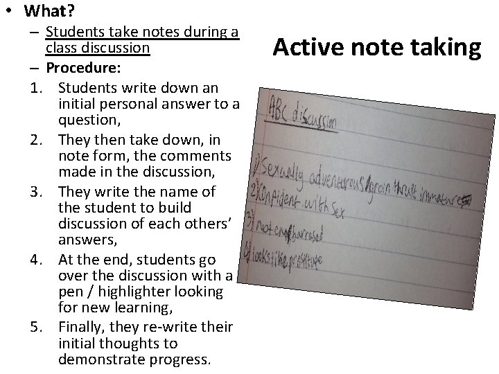  • What? – Students take notes during a class discussion – Procedure: 1.
