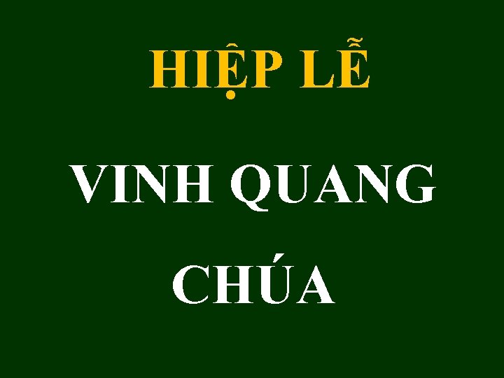 HIỆP LỄ VINH QUANG CHÚA 