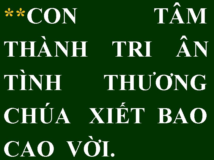 **CON T M THÀNH TRI N TÌNH THƯƠNG CHÚA XIẾT BAO CAO VỜI. 