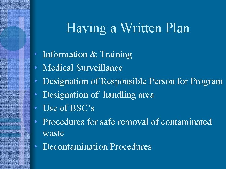 Having a Written Plan • • • Information & Training Medical Surveillance Designation of