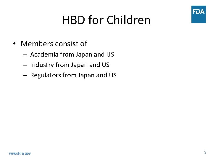 HBD for Children • Members consist of – Academia from Japan and US –